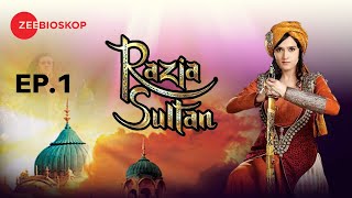 Razia Sultan  Full Episode  01  Zee Bioskop [upl. by Ahseki]