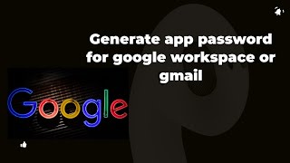 generate app password on gmail [upl. by Ateekram]