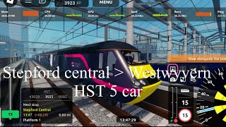 Stepford central to Westwyvern HST 5 car Timelapse [upl. by Anires]