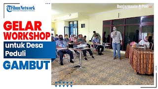 Gelar Workshop untuk Desa Peduli Gambut [upl. by Ancier131]