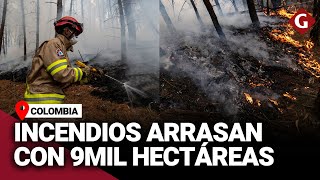 INCENDIOS FORESTALES en COLOMBIA están fuera de control y arrascan con miles de hectáreas  Gestión [upl. by Anirad]