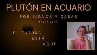 PLUTÓN EN ACUARIO POR SIGNOS Y CASAS 💥 Hasta 2044 [upl. by Annoid]