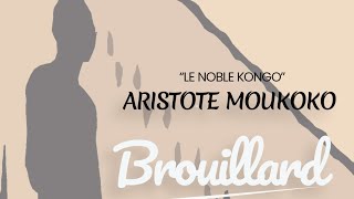 ARISTOTE MOUKOKOBROUILLARD Audio officiel [upl. by Nich]