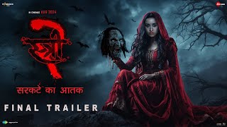 Stree 2  Final Trailer  Shraddha Kapoor  Rajkumar Rao  Pankaj Tiwari  Akshay Kumar  15 August [upl. by Ydneh]