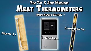 Meater 2 Plus vs Combustion Inc vs Typhur Sync  These Are Best Wireless Smart Meat Thermometers [upl. by Hairabez670]