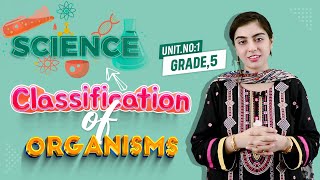 Classification of Organisms  Unit1 Classification of living organisms  Science Grade5 [upl. by Ellecrag]