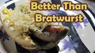 Better Than Bratwurst [upl. by Dorie621]