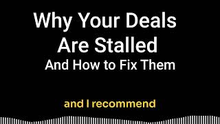 Why Your Deals Are Stalled  And How to Fix Them [upl. by Denver]