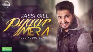 Pyar Mera Full Audio Song  Jassi Gill  Punjabi Song Collection  Speed Records [upl. by Shanney694]