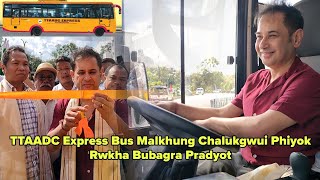 TTAADC Express Bus Malkhung Chalukgwui Phiyok Rikha Bubagra [upl. by Anayad]