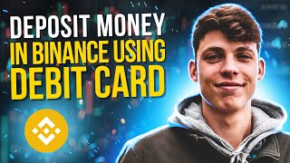 How to Deposit Money in Binance Using Debit Card [upl. by O'Meara]