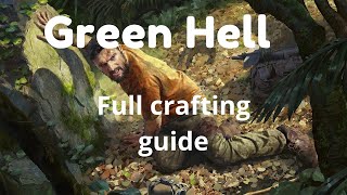 Green hell All Crafting Recipes [upl. by Gnohc]