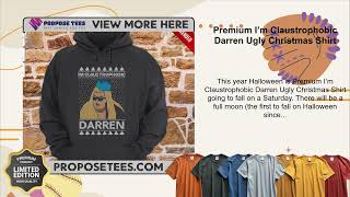 Premium I’m Claustrophobic Darren Ugly Christmas Shirt [upl. by Nixie]