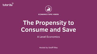 Propensity to Consume and Save I A Level and IB Economics [upl. by Spillihp]