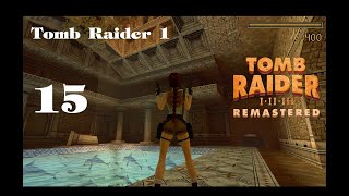 TOMB RAIDER 1 REMASTERED 2024 Folge 15 Der Palast des Midas 1  Lets Play [upl. by Alonzo]