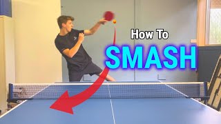 How To SMASH Like a Pro in Table Tennis [upl. by Geoffry]