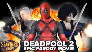 DEADPOOL 2  Epic Parody Movie  The Sean Ward Show [upl. by Novyert]