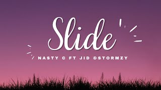 Nasty C  Slide ft JID amp Stormzy Official Lyric Video [upl. by Ion]