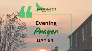 Faithfully Fit Evening Prayer  Day 54 [upl. by Rodolphe]