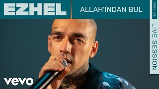 Ezhel  Allah’ından Bul Live  ROUNDS  Vevo [upl. by Oca621]