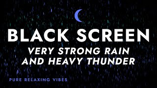 Heavy Rainstorm and Strong Thunder Sounds for Sleeping  Black Screen Rain for Sleep Fall Asleep [upl. by Brittnee376]