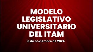 🔴Modelo Legislativo Universitario del ITAM Clausura 08112024 [upl. by Airdnal850]