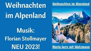 Weihnachten im Alpenland Musik von Florian Stollmayer NEU 2023 VIDEO 2 [upl. by Acebber]