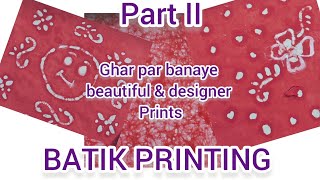 PARTII  BATIK PRINTING TUTORIAL  GHAR PAR KARNA SIKHEN BAS 10 MINUTES ME  BEAUTIFUL amp DESIGNER [upl. by Brookes922]