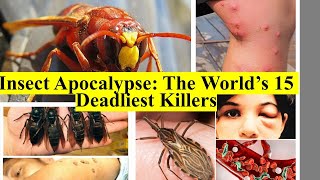 Insect Apocalypse The World’s 15 Deadliest Killers [upl. by Iznil]