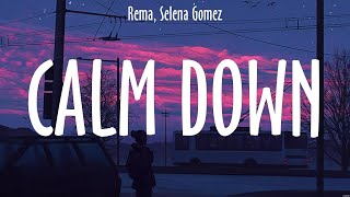 Calm Down  Rema Selena Gomez Lyrics  Lagi [upl. by Romanas447]