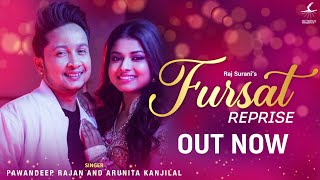 Fursat Reprise Version Video  Pawandeep Rajan  Arunita Kanjilal  Raj Surani  New Romantic Song [upl. by Ezeerb496]