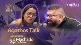 ELIS MACHADO  AGATHOS TALK EXPOCRISTÃ 2024 [upl. by Adiana]