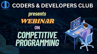 WEBINAR on Competitive Programming  CP  Coders amp Developers Club [upl. by Annotahs]