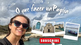 O que fazer na Puglia no sul da Itália Dicas para explorar a região com os cinco sentidos [upl. by Vescuso768]