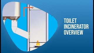 Toilet Incinerator Overview [upl. by Hanikehs926]