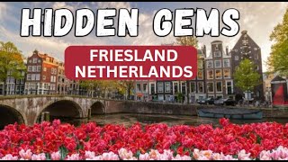 Exploring Friesland Unveiling the Netherlands Hidden Gem [upl. by Annaeg]