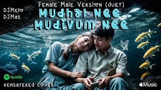 Mudhal Nee Mudivum Nee  melody Duet  Love Song Remastered  Melomas  Thamarai [upl. by Fidellas]