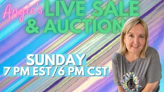 Angies LIVE SALE amp AUCTION  SUNDAY EDITION  7 pm EST6 pm CST [upl. by Hurwitz827]