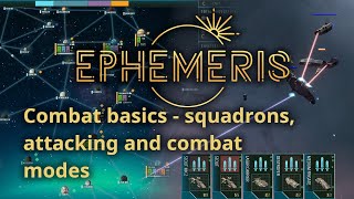 Ephemeris combat basics  squadrons attacking fleeing and combat modes [upl. by Marta]