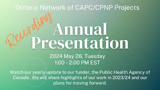 Ontario Network of CAPCCPNP Projects Annual PHAC Presentation 2024 [upl. by Walker280]