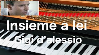 INSIEME A LEI Gigi dalessio arrangimento da pianoforte pf [upl. by Akcirehs]