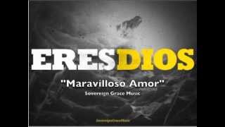 Maravilloso Amor  Sovereign Grace Music [upl. by Hcire]