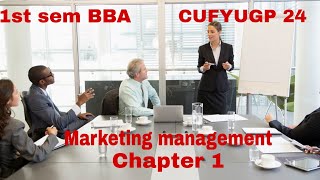 1st sem BBA CUFYUGP 24Marketing Management Chapter 1rscommerceacademy2021gmailcom [upl. by Bernstein292]