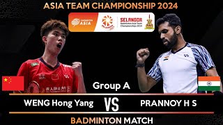 WENG Hong Yang CHN vs PRANNOY H S IND  Badminton Asia Team Championships 2024  Group Stage [upl. by Nnylharas3]