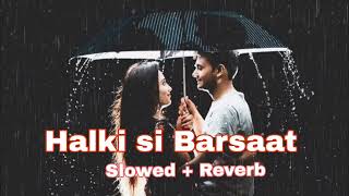 Halaki si Barsaat slowed Reverb song  trending Instagram song lofi mashup  mind reading song [upl. by Ignatz]