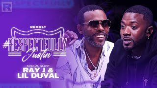 Ray J amp Lil Duval On Sex Relationships amp More W Justin LaBoy amp Justin Combs  Respectfully Justin [upl. by Der]