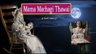 Mama Machagi Thawaina  A Full Story  Manipuri Horror Story [upl. by Aurelio]