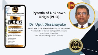 Pyrexia of Unknown Origin PUO  PSIM MidSummer Conference 2023  Dr Upul Dissanayake [upl. by Notsew]