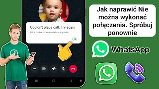 Jak naprawić WhatsApp nie mógł nawiązać połączenia spróbuj ponownie [upl. by Packer958]