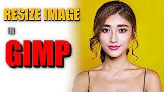 How to Perfectly Resize Photos in GIMP  Complete Beginner’s Guide [upl. by Ahsele503]